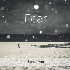 Fear - SoheilYou