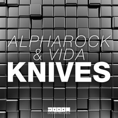 Alpharock & Vida - Knives (Original Mix)|OUT NOW|