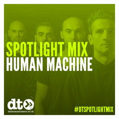 Spotlight Mix: Human Machine