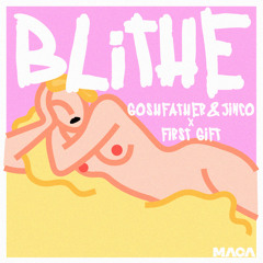 Goshfather & Jinco X FIrst Gift - Blithe (Original Mix)