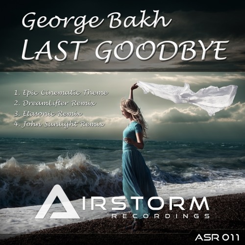 George Bakh - Last Goodbye (Etasonic Remix) Low Quality Preview