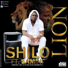 Shilo Ft Samini - Lion [Prod By Eyoh]