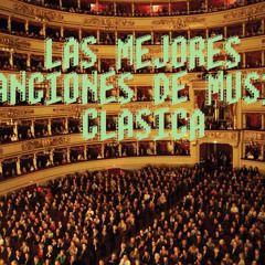 Las mejores canciones de Música Clásica | Tres Tristes Tigres