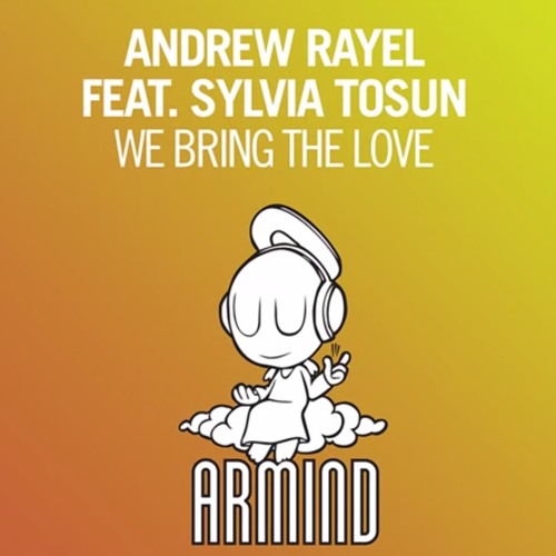 Andrew Rayel feat. Sylvia Tosun - We Bring The Love [ As played by Armin Van Buuren in ASOT 706 ]
