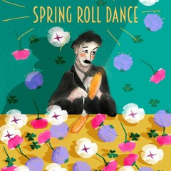 Spring Roll Dance