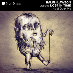 Ralph Lawson Presents Lost In Time - Hold Over Me (2020Vision Remix)