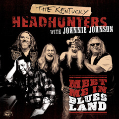The Kentucky Headhunters w/ Johnnie Johnson - Meet Me In Bluesland