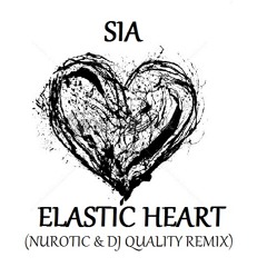Sia - Elastic Heart (Nurotic & DJ Quality Remix)