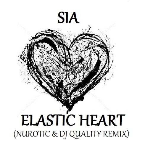 Sia - Elastic Heart (Nurotic & DJ Quality Remix)