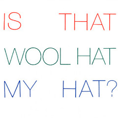Jackson Mac Low's "Is That Wool Hat My Hat?"