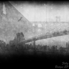 Felly - Bridges EP - 05 Bambi