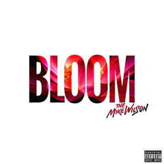 BLOOM (Prod. by The Mike Wilson)