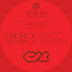 Chorux - It's All Happening *Polaris EP| Digital Only April 6