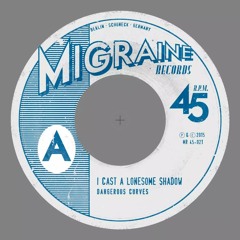 I Cast A Lonesome Shadow - Migraine Records 7"