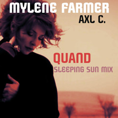 Mylène Farmer - Quand (Axl C.'s Sleeping Sun Mix)