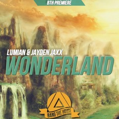 Lumian & Jayden Jaxx - Wonderland (Original Mix) [BTH Premiere]