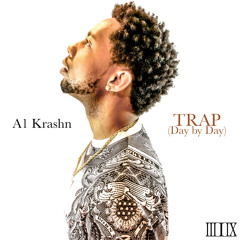 Trap (Day by Day)-A1 Krashn (written & produced by A1 Krashn)