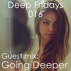 Deep Fridays 16 // Guest Mix By Going Deeper