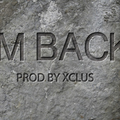 Xclus - Im Back Prod By Xclus
