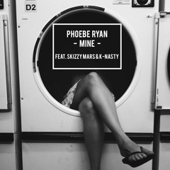 Phoebe Ryan - Mine (feat. Skizzy Mars & K-Nasty)