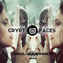 Crypt - Faces (ShouldB3Banned Remix) (Prog Box - OUT NOW!!!)