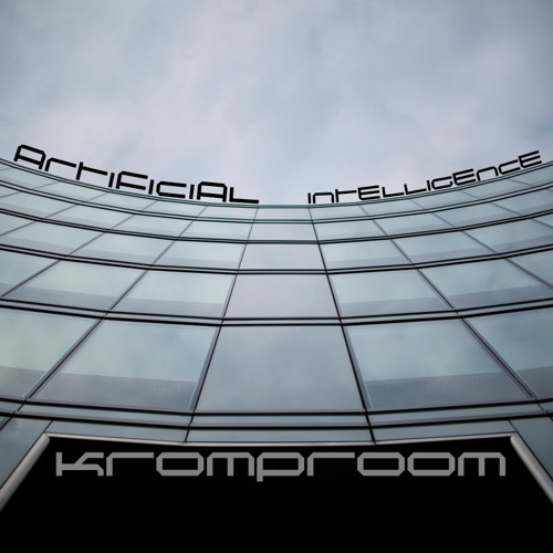 Kromproom - Artificial Intelligence - Radio Edit