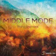 Middle Mode - Rising Shamans | EP Minimix (Releasing 13/4/15)