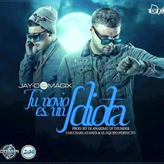 Jay-D & Magix- Tu Novio Es Un Idiota