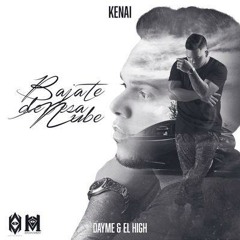 Bajate De Esa Nube - Kenai (Prod. By Dayme & El High) (Too Fly)