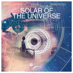 Eddie Thoneick, Deniz Koyu vs. Axwell - Solar Of The Universe (Subworx Edit)