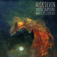 Nick Devon - Hallucinations - Late March 2015