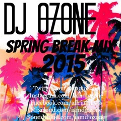 Spring Break Mix 2015 - DJ 0zone