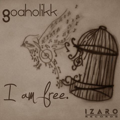 Goaholikk - I Am Free Pre
