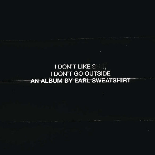 Earl Sweatshirt - Wool ft. Vince Staples(I Dont Like Shit, I Dont Go Outside)