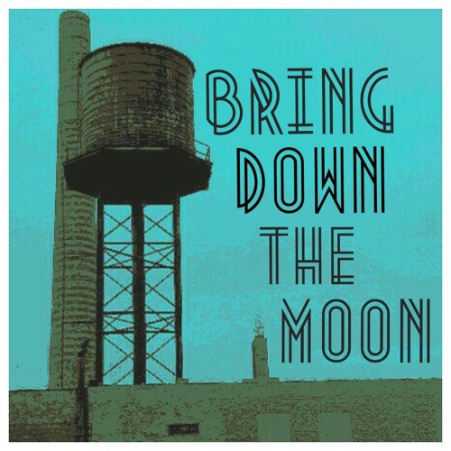 Bring Down The Moon