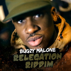 Bugzy Malone - Relegation Riddim (Prod. By Zdot)