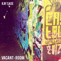 Kay Sade - Vacant Room