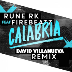 Rune RK Ft. FireBeatz - Calabria (David Villanueva Remix) [FREE DOWNLOAD]