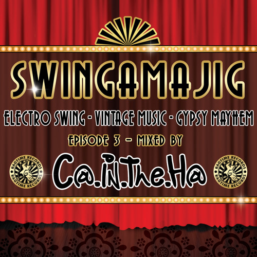 Swingamajig Mix Series (Part.3 - Electro Swing, Vintage Music, Gyspy Mayhem)