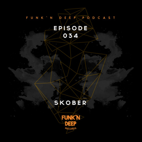 Funk'n Deep Podcast 034 - Skober