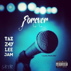 Z4Y Ft. Jam, Lee, Taz ~ "Forever" Freestyle [Prod. By Boi-1da]