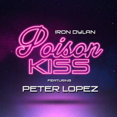 Poison Kiss feat. Peter Lopez (Original Mix)