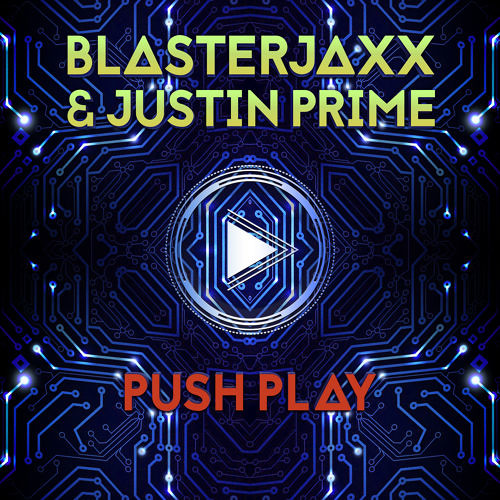 Blasterjaxx & Justin Prime - Push Play