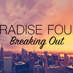 Breaking Out - Paradise Found