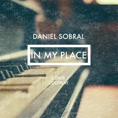Daniel Sobral - In My Place (Versão em português) by Coldplay