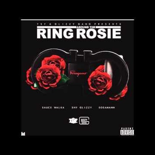Stream Sauce Walka Ft Shy Glizzy & Sosamann Ring Around The Rosie by