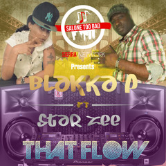 That Flow - Blakka P ft. Star Zee (Prod By Marvin Bangs)