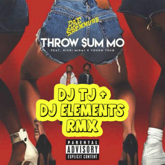 Rae Sremmurd - Throw Sum Mo Ft. Nicki Minaj & Young Thug (DJ TJ X DJ ELEMENTS REMIX)