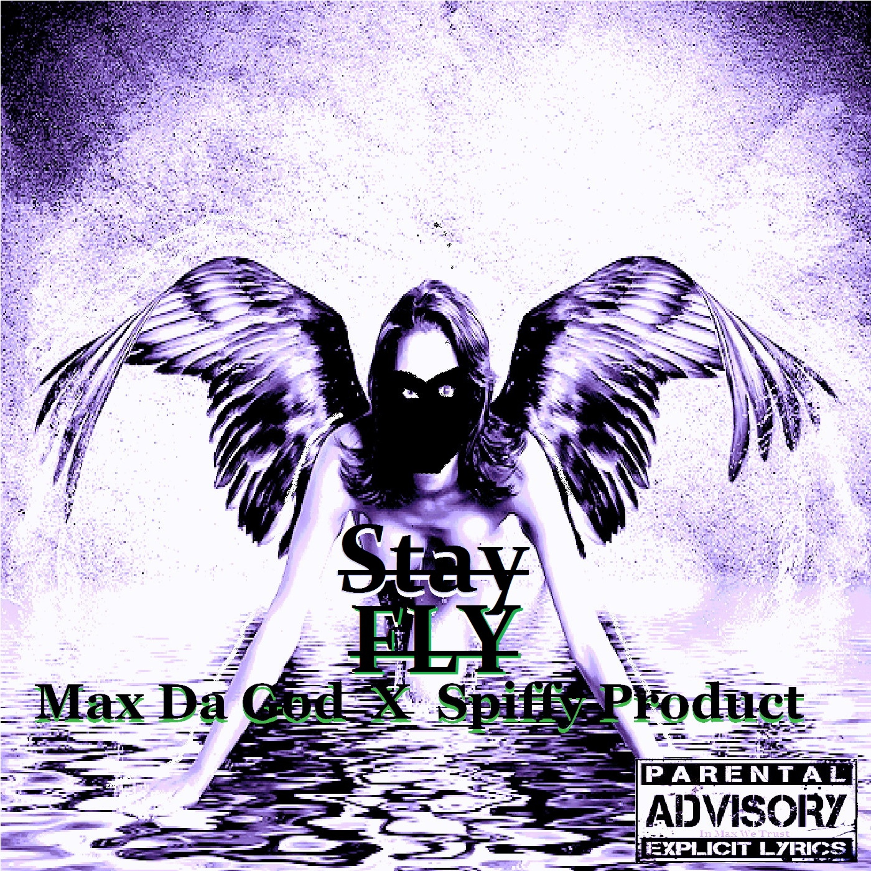 Max Da God & Spiffy Product - STAY FLY episode artwork