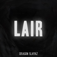 Dragon Slayaz - Lair (Original Mix)